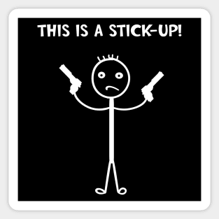 This Is A Stick-Up! Sticker